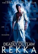 Locandina Deadly outlaw: Rekka