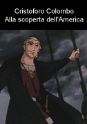 Locandina Cristoforo Colombo/Alla scoperta dell'America