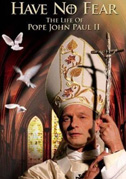 Locandina Non abbiate paura - La vita di Giovanni Paolo II