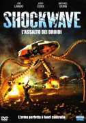Locandina Shockwave - L'assalto dei droidi