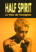 Locandina Half spirit - La voix de l'araignÃ©e