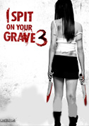 Locandina I spit on your grave 3: Vengeance is mine