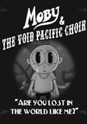 Locandina Moby & the Void Pacific Choir: Are you lost in the world like me