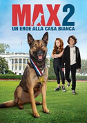 Locandina Max 2: Un eroe alla Casa Bianca