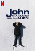 Locandina John e la musica per gli alieni