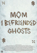 Locandina Mom, I befriended ghosts