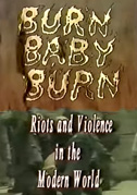 Locandina Burn baby burn: Riots and violence in the modern world