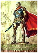 Giulio Cesare il conquistatore delle Gallie (De bello gallico)