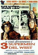...E così divennero i 3 supermen del west