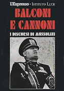 Locandina Balconi e cannoni - I discorsi di Mussolini