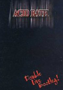 Acid Bath: Double live bootleg!