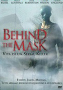 Locandina Behind the mask: vita di un serial killer