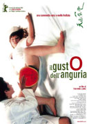 Locandina Il gusto dell'anguria - Film (2005)