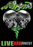 Poison: Live, raw and uncut