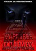 The horribly slow murderer with the extremely inefficient weapon
