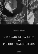 Locandina Au clair de la lune, ou Pierrot malheureux