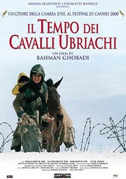 Locandina Il tempo dei cavalli ubriachi