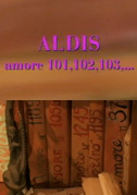 Aldis - amore 101, 102, 103....