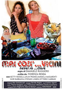 Locandina Mai cosÃ¬... vicini