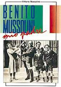 Benito Mussolini, mio padre