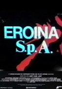 Locandina Eroina S.p.A. - Documentario (1980)