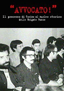 Locandina âAvvocato!â Il processo di Torino al nucleo storico delle Brigate Rosse