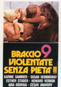 Locandina Braccio 9 - Violentate senza pietÃ !!!