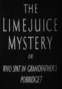 The limejuice mystery or Who spat in grandfather's porridge?
