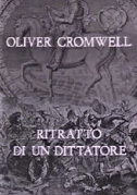Oliver Cromwell: Ritratto di un dittatore