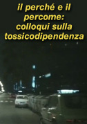 Locandina Il perchÃ© e il percome: Colloqui sulla tossicodipendenza