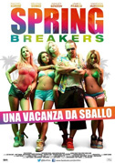 Locandina Spring breakers - Una vacanza da sballo