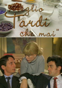 Meglio tardi che mai