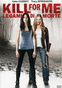 Locandina Kill for me - Legami di morte