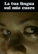 La tua lingua sul mio cuore