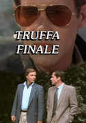 Locandina Truffa finale