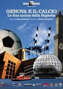 Locandina Genova e il calcio - Le due anime della Superba