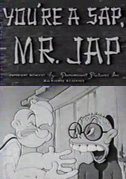 You're a sap, mr. Jap