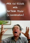 Locandina Mise en scÃ¨ne with Arthur Penn (a conversation)