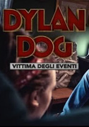 Locandina Dylan Dog - Vittima degli eventi