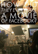 How did they ever make a movie of Facebook?