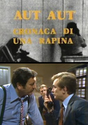 Aut aut: Cronaca di una rapina