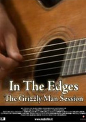 Locandina In the edges: The "Grizzly man" session