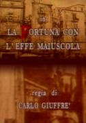 La fortuna con l'effe maiuscola