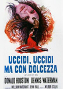 Uccidi, uccidi, ma con dolcezza