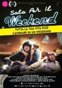 Locandina Solo per il weekend