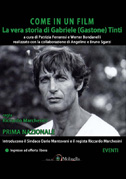 Locandina Come in un film - La vera storia di Gabriele (Gastone) Tinti