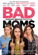 Locandina Bad moms - Mamme molto cattive