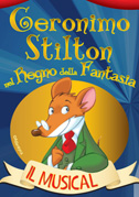 Locandina Geronimo Stilton nel Regno della Fantasia - Il musical