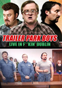 Locandina Trailer Park Boys: Live in f**kin' Dublin