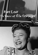 Locandina Pure love: The voice of Ella Fitzgerald